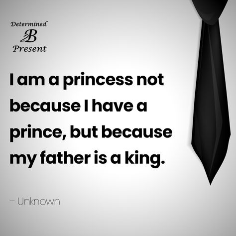 I am a princess not because I have prince, but because my father is a king. I Am A Princess, Birthday Cake Writing, Cake Writing, King Tattoos, King Quotes, Vision Board Affirmations, Charcoal Art, Female Character Inspiration, Adventure Quotes