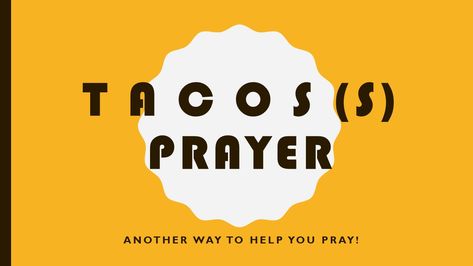 T.A.C.O.S.S. Prayer method – Sejana Shines Taco Prayer Method, Tacos Prayer Method, Romans 3 23, Youth Pastor, 1 Chronicles, Psalm 46 10, Prayer Box, Psalm 46, Bible Knowledge