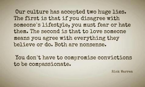 Love isn't about agreeing with everything someone says and does, but it is about accepting them despite those things you might not agree with and loving them anyway. Just because you think someone might be wrong it does NOT automatically mean that you hate them. | I think this statement is extremely accurate to be honest, and I wish more people could understand and accept this. Rick Warren Quotes, A Course In Miracles, This Is Your Life, It Goes On, Quotable Quotes, A Quote, The Words, Great Quotes, Beautiful Words