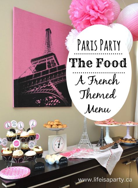 Paris Birthday Party -Part Two: The Food via @lifeisapartyca Paris Party Food, Paris Themed Party, Paris Party Decorations, French Themed Parties, Paris Birthday Theme, Paris Themed Birthday Party, French Party, Parisian Party, Paris Birthday Parties