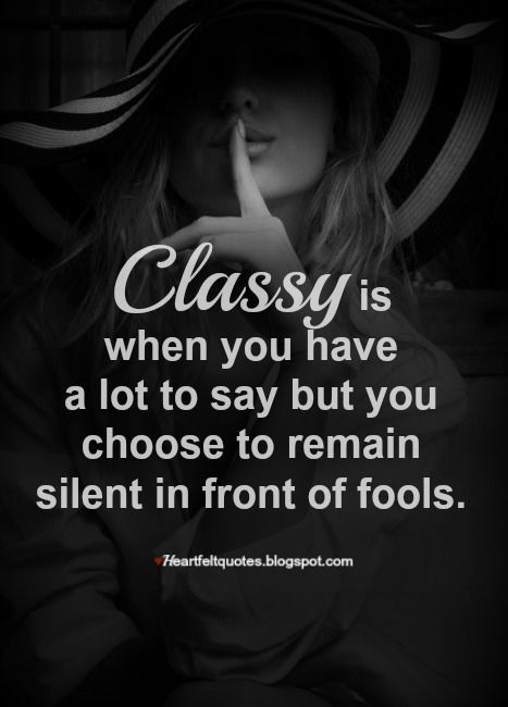 Classy is when you have a lot to say but you choose to remain silent.. Love And Life Quotes, Under Your Spell, Trendy Quotes, Queen Quotes, Hard Times, Quotable Quotes, Quotes About Strength, Lets Go, Just Saying