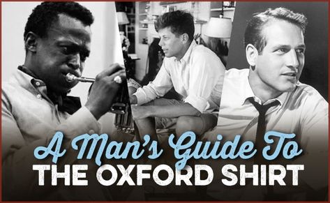 A Man's Guide to the Oxford Shirt | The Art of Manliness White Oxford Shirt Outfit, Oxford Shirt Outfit, White Oxford Shirt, White Oxford, Shirt Outfit Men, Formal Shirt Dress, Art Of Manliness, Suede Chukkas, Oxford White