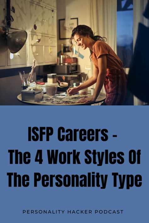 ISFP Careers - 4 Work Styles Of The Personality Type | Podcast 0478 — Personality Type and Personal Growth | Personality Hacker Isfp Careers, Isfp Personality, Personality Type, Personality Types, Work Fashion, Mbti, The 4, Personal Growth, Podcast