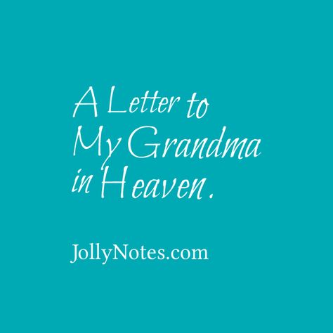 A Letter to My Grandma in Heaven: An Open Letter to My Grandma in Heaven. (A Letter to My Grandma who passed away) | Joyful Living Blog Letter To Grandma In Heaven, Letter To My Grandma In Heaven, Losing A Grandma Quotes, To My Grandma In Heaven, Letter To My Grandma, Grandma In Heaven Quotes, Rip Grandma Quotes, Letter To Heaven, Remembering Grandmother