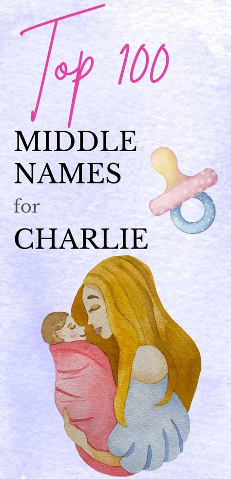 Watercolor picture of mother holding baby and text that reads Top 100 Middle Names for Charlie Unisex Names, Cool Middle Names, Middle Names For Girls, Unisex Name, Middle Names, Gender Neutral Names, Female Names, Middle Name