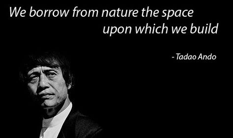 Tadao Ando - #Architect #architecture Design Philosophy Architecture Quotes, Architect Quotes, Ando Architecture, Tadao Ando Architecture, Japan Architecture, Good Insta Captions, Architecture Panel, Life Hack Quotes, Tadao Ando