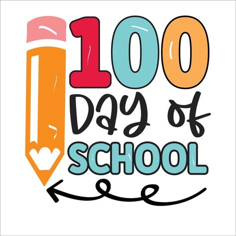 100 Days Of School Celebration, 100 Days Of School Printables Free, 100 Days School Shirt, 100 Days At School, 100 Days Of School Tshirt, 100days Of School Shirt, 100 Días De Clases, 100 Day Of School, Teacher Picture