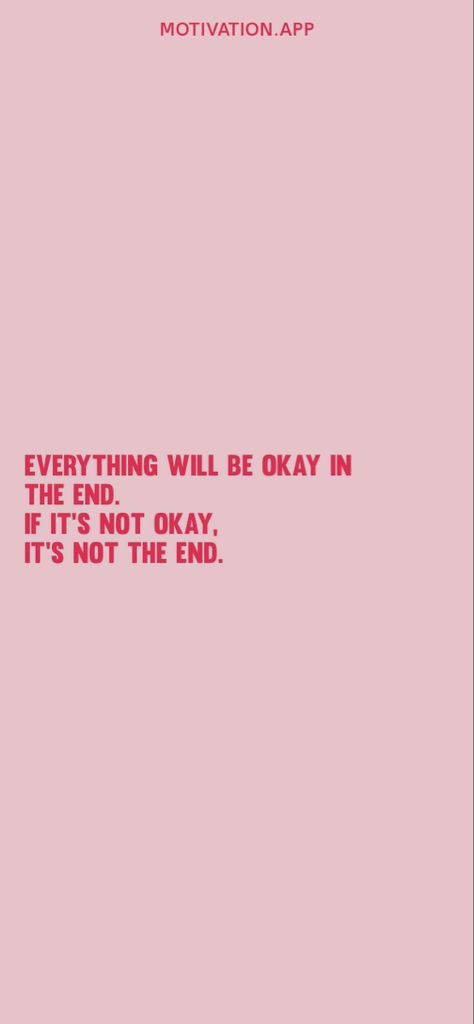 Everything Will Be Okay, Quotes App, Not Okay, Be Okay, Aesthetic Iphone, Aesthetic Iphone Wallpaper, Its Okay, Daily Quotes, The End