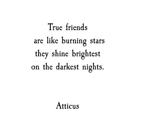 After my life fell apart, my true friends were there. The fake ones were not. It shouldn't take your life falling apart for you to find out who your real friends are. Poetry Friendship, Atticus Quotes, Friend Poems, Bff Quotes, Atticus, Truth Quotes, Best Friend Quotes, Real Friends, True Friends