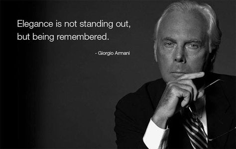 Giorgio Armani Great Leaders, Giorgio Armani, Quotes To Live By, Quotes