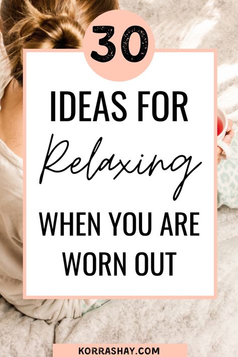 30 ideas for relaxing when you are worn out! These ideas for how to relax are so helpful when you are work out and really in need of a relaxing day. So try these relaxing ideas next time you need to destress and unwind. #destress #relaxing #relaxation #stressfree Relaxation Ideas At Home, Relaxation Day Ideas, Things To Do To Relax Your Mind, Relaxation Activities For Adults, Relaxing Day At Home, How To Relax On Vacation, Relaxing Activities For Women, Self Care Relaxation Ideas, Ways To Destress At Home