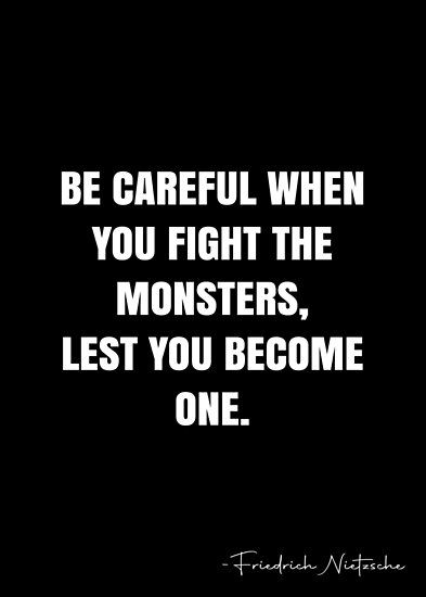 Quotes About Monsters, Monsters Inc Quotes, Dope Captions, Monster Quotes, Dope Captions For Instagram, Nietzsche Quotes, White Quote, Monster Book Of Monsters, Famous Monsters