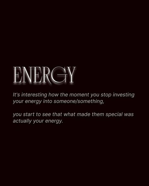 ♠️ It's interesting how the moment you stop investing your energy into someone/something, you start to see that what made them special was actually your energy. Stop Wasting Your Energy Quotes, Giving The Same Energy Back, Good Energy Quotes, Everything Is Energy, Energy Quotes, Good Energy, Divine Feminine, Real Talk, When Someone