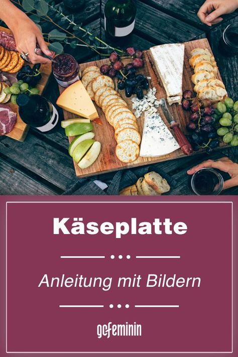 Käseplatte anrichten: Schritt für Schritt zum perfekten Käsebuffet Cheese Board, Food And Drink, Snacks, Cheese, 10 Things, Quick Saves, Aperitif