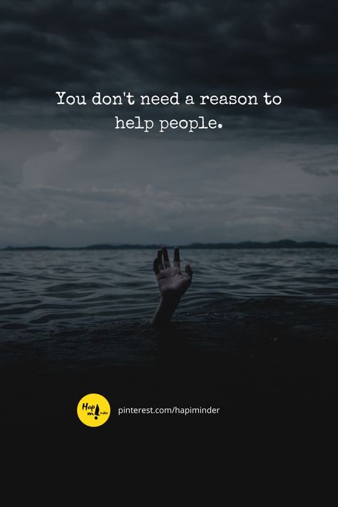 Helping Other People, Reason Why, Help People, Helping Others, Other People, Helping People, Life Quotes, Quotes, Movie Posters