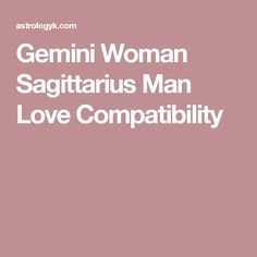 Sagittarius Gemini Compatibility, Sagittarius Man In Love, Gemini Relationship, Sagittarius Compatibility, Gemini Compatibility, Gemini And Sagittarius, Gemini Life, Sagittarius Man, Zodiac Relationships