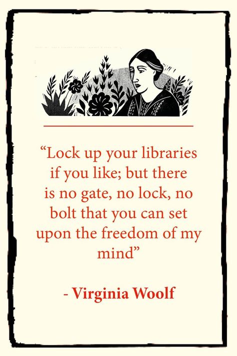 'Lock up your libraries if you like; but there is no gate, no lock, no bolt that you can set upon the freedom of my mind' - Virginia Woolf Anglo Saxon Runes, History Of Literature, Joseph Conrad, Samuel Johnson, Room Of One's Own, University College London, Modern English, Yale University, Lock Up