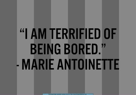 Marie Antoinette quote | FF- Marie Antoinette | Pinterest Marie Antoinette Quotes, Nodus Tollens, June Ambrose, Boring People, Sweet Words, Nov 1, Marie Antoinette, Some Words, Eat Cake