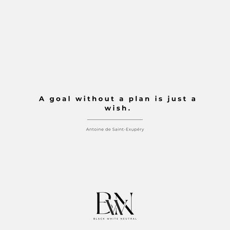 "A goal without a plan is just a wish." This emphasizes the necessity of planning for achieving goals. Simply having aspirations isn't enough; a detailed strategy is essential to make dreams a reality. To achieve our desires, we must shift from wishing to planning. Wishful Thinking, Achieving Goals, How To Plan, Black And White, Quotes