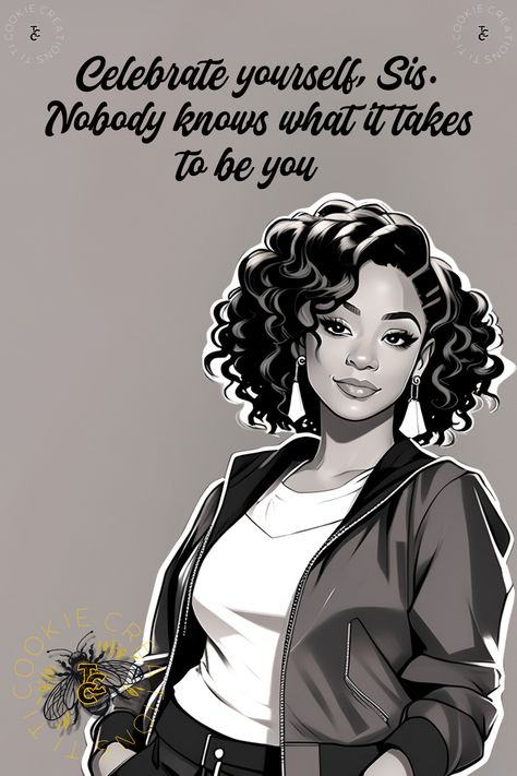 Celebrate yourself, sis. Nobody knows what it takes to be you!!!  #selflove #strongblackwomanquotes #positivethoughts #joyinsideout #flufflybobblackwomen #empoweringquotes  #heartfeltquotes #quotesthathitdifferent  #prettywords Confidence Quotes For Black Women, Black Woman Confidence, Celebrate Yourself Quotes, Empowered Affirmations, Black Women Motivation Quotes, Black Women Self Love Quote, Black Women Affirmation Quotes, Celebrate Yourself, Inspirational Smile Quotes