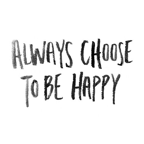 Always choose to be happy via @leslietresher Always Be Happy Quotes, Online Portfolio Design, I Choose To Be Happy, Choose To Be Happy, Classy Closets, Sketch Tattoo, Sketch Tattoo Design, Cute Images With Quotes, Always Happy