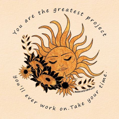 Breeze Studio on Instagram: “You are the greatest project you will ever work on. Take your time 💖 #growthmindset #onewithmind #allgrowth #selflove #positivevibes…” You Are The Greatest Project You Will, Tattoo 2024, Choose Yourself, You Are The Greatest, Illustration Quotes, Sunflower Tattoo Design, Sunflower Tattoo, Take Your Time, Summer Solstice