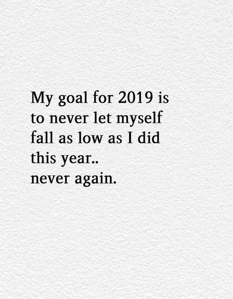 This year was an all time low for me. Despite things that happened, I can't allow myself to fall this low again. I'm running out of energy to recover. Family Quotes Funny, Now Quotes, Skincare Quotes, Year Quotes, Quotes About New Year, My Self, Never Again, Care Quotes, Family Quotes