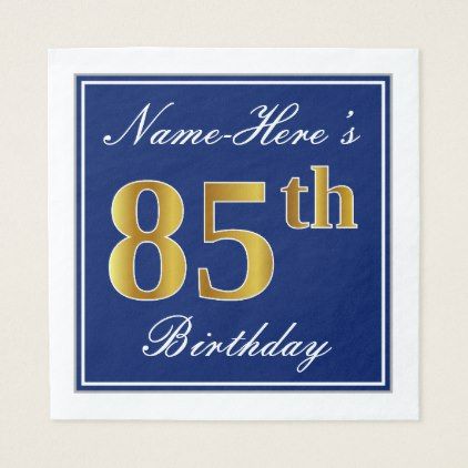 Elegant Blue Faux Gold 85th Birthday; Custom Name Paper Napkin - birthday diy gift present custom ideas 86 Birthday, Napkin Decor, 68 Birthday, 78 Birthday, 88th Birthday, 60th Birthday Party Invitations, 58th Birthday, 30th Birthday Party Invitations, 89th Birthday