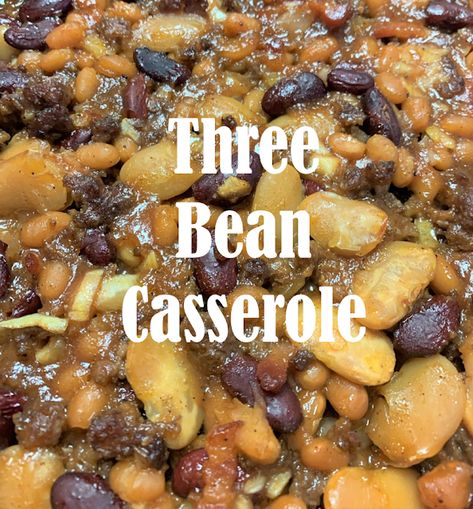 Three Bean Casserole Recipes, Beef And Bean Casserole, Hamburger Bean Casserole, 3 Bean Casserole, Butter Bean Casserole, Three Bean Casserole, Bean Casserole Recipes, Crowd Meals, Lake Recipes