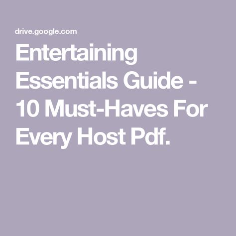 Entertaining Essentials Guide  - 10 Must-Haves For Every Host Pdf. Hosting Essentials, Entertaining Essentials, Wedding Plans, Party Themes, Must Haves, Wedding Planning, Party Ideas, How To Plan, 10 Things