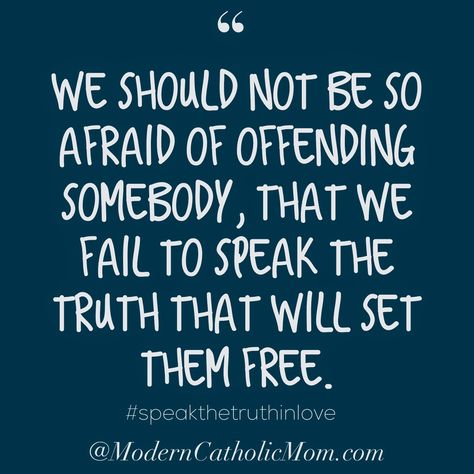 Speak the Truth in Love Speak Truth Quotes God, Speak Truth In Love, Speaking Truth In Love, Speaking The Truth Quotes, Quotes About Speaking The Truth, Always Speak The Truth Quotes, When You Speak The Truth Quotes, Know The Truth Before You Speak, Speak The Truth Quotes