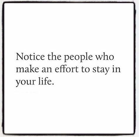 Notice the people who make an effort to stay in your life. People Who Stay In Your Life, Notice The People Who Make An Effort, Era Quotes, Favorite Verses, Vision Board Photos, Drama Quotes, Poetry Words, Make An Effort, Deep Quotes