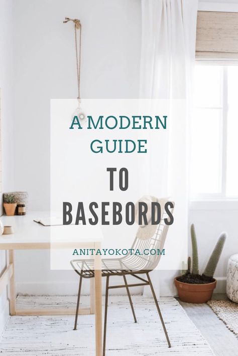 A Modern Guide to Baseboards | Anita Yokota | In this blog post, I'm sharing a quick guide to choosing baseboards, wall trim, and moulding with a modern home feel while renovating your home! #walltrim #moulding #renovations