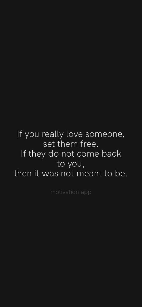 Set It Free If It Comes Back, Set It Free, Motivation App, Not Meant To Be, Love Someone, Loving Someone, Come Back, You Really, Meant To Be