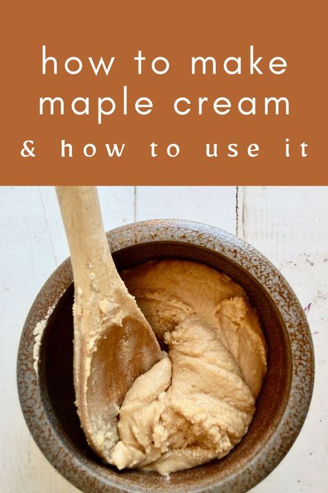 maple cream in a pottery bowl text reads "how to make maple cream and how to use it Maple Cream Sauce, Maple Butter Recipe, Creative Cookie Recipes, Maple Syrup Recipe, Saltine Cracker, Maple Syrup Recipes, Syrup Recipes, Maple Butter, Maple Cream