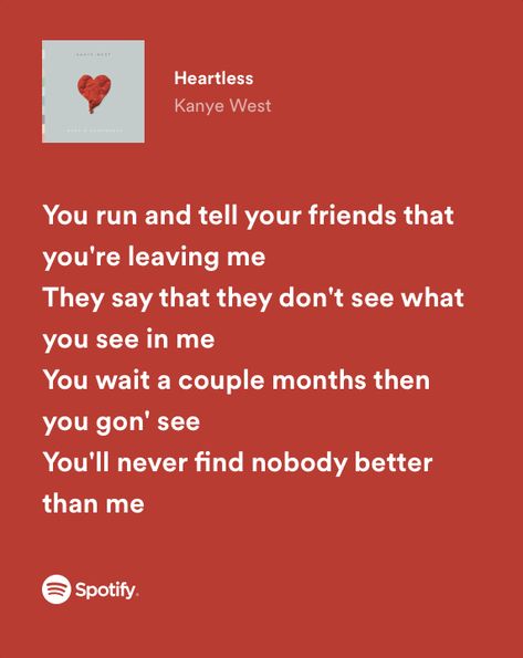 You run and tell your friends that you’re leaving me They say that they don’t see what you see in me You wait a couple months then you gon’ see You’ll never find nobody better than me Nobody Is Better Than Me, Great Song Lyrics, Instagram Captions For Friends, Hip Hop Quotes, Rap Lyrics Quotes, Meaningful Lyrics, Song Recommendations, Spotify Lyrics, Rap Lyrics