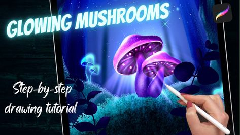 Glowing Mushrooms Drawing Tutorial | Tatyworks on Patreon Watercolor Illustration Tutorial, Mushrooms Drawing, Mushrooms Illustration, Procreate Tutorials, Glowing Mushrooms, Glow Paint, Mushroom Drawing, Procreate Ipad Art, Dream Painting