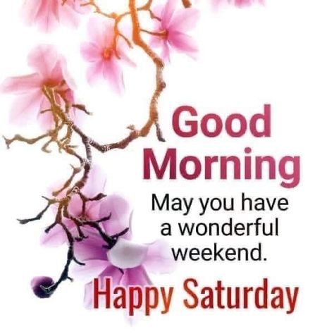 Good Morning Wishes Saturday, Good Morning Happy Saturday Quotes, Blessed Saturday, Sunday Posts, Good Morning Saturday Images, Happy Saturday Quotes, Saturday Morning Quotes, Happy Saturday Images, Blessed Morning Quotes