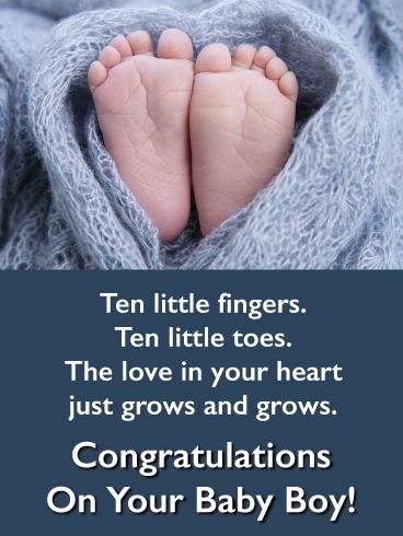 A little pair of baby feet, with ten sweet little toes, stick out from a snuggly, warm blue blanket. What an absolutely adorable way to congratulate them on the arrival of their brand-new baby boy! This cute card will have them feeling overjoyed, with a sentiment to let the proud parents know that the love in their hearts will continue to grow and grow. Let them know you're wishing them well by sending this thoughtful greeting today to celebrate the newest member of their family. New Born Baby Boy Congratulations Wishes, New Family Member Baby Quotes, Wishes For Newborn Baby Boy, Congratulations On Baby Boy, New Baby Boy Wishes, Congratulations For New Baby, Baby Boy Congratulations Messages, Congratulations For Baby Boy, Congrats On Baby Boy