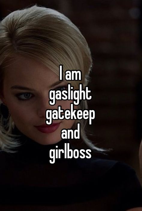 Gaslight Gatekeeper Girlboss, Gate Keep Gaslight Girlboss, Girlboss Gaslight Gatekeep, Gaslight Gatekeep Girlboss Aesthetic, Gatekeep Gaslight Girlboss, Gaslight Gatekeep Girlboss, Echo Chamber, 2016 Quotes, Dnd Oc