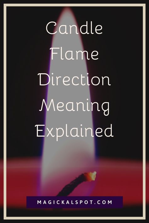 Spell Candle Flame Meaning, Meaning Of Candle Flame, Candle Reading Flame, Flame Meaning Witch, How To Read Flames, Candle Flame Reading, Candle Magic Meaning, Reading Candle Flames, Candle Communication