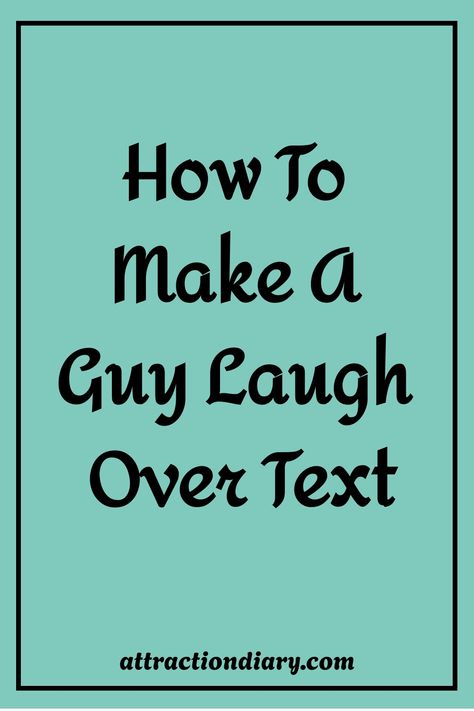 "How to Make a Guy Laugh Over Text - attractiondiary.com" First Text To A Guy, How To Get Him To Like You Over Text, How To Get A Guy To Like You Over Text, Compliment Someone, Relationship Posts, Running Jokes, Getting To Know Someone, Funny Thoughts, Dating Tips For Women