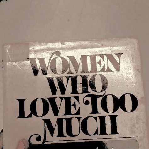 Women Who Love Too Much, Indy Ivers, Love Too Much, Get Over Him, Reading Romance Novels, Red Right Hand, Body Is A Temple, Windy City, Forgiving Yourself