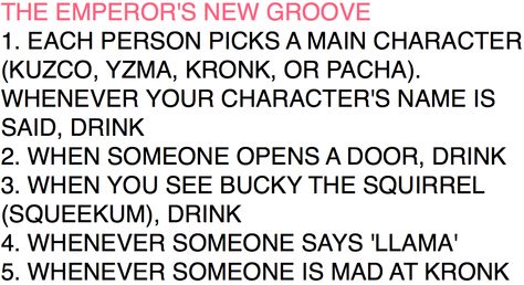 The Emperor's New Groove drinking game Emperors New Groove Quotes, Drunk Disney, Drinking Game Rules, Movie Drinking Games, Drunk Games, Novel Movies, Alcohol Games, Carry On Book, Emperor's New Groove