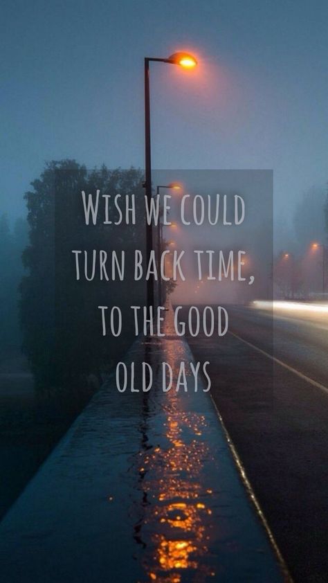 Wish we could turn back time, to the good old days Quotes About The Good Old Days, Funky Quotes, Turn Back Time, Good Old Times, Good Old Days, Birth Year, Old Days, Happy Memories, The Good Old Days