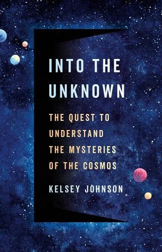 Into the Unknown: The Quest to Understand the Mysteries of the Cosmos a book by Kelsey Johnson Gifted Teacher, Kelsey Johnson, Theories About The Universe, Existence Of God, Our Universe, Into The Unknown, History Humor, Banned Books, Fiction And Nonfiction