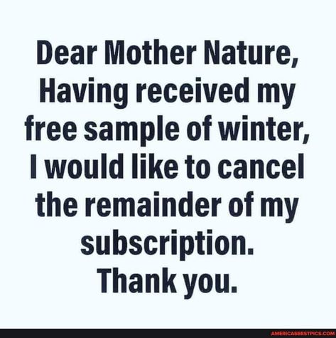 Picture memes P8X0NOY59 by mobileFunneybone5 - America’s best pics and videos First Snowfall Quotes, Snowfall Quotes, Winter Humor, Snow Humor, Twisted Quotes, First Snowfall, Winter Quotes, Mom Life Quotes, Card Sentiments