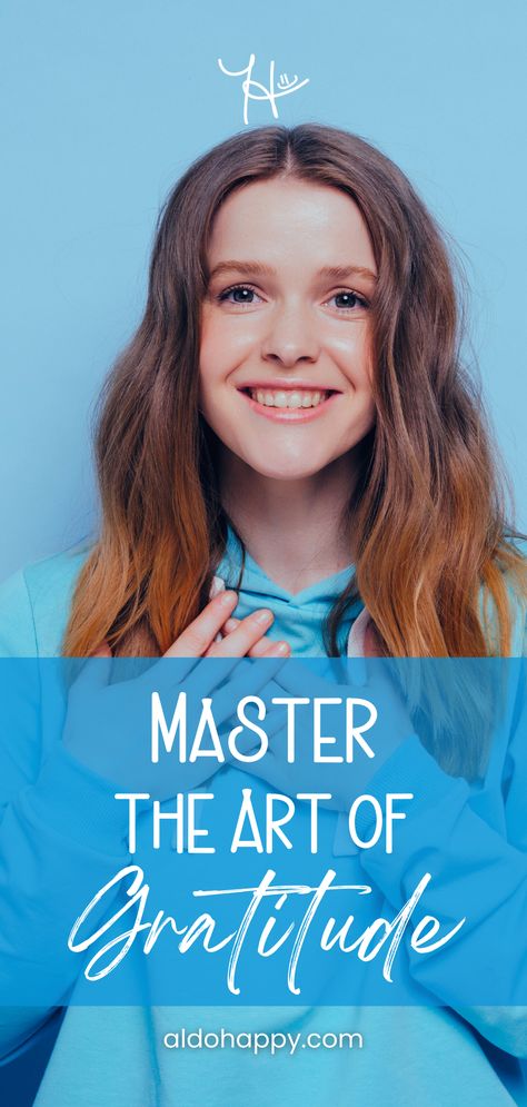 image of a smiling woman wearing a teal-blue hoodie with overlying text: the text reads "Master the Art of Gratitude" and links to the corresponding article by a little dose of happy @ aldohappy.com The Power Of Gratitude, Reasons To Be Grateful, Questions To Ponder, Morning Gratitude, Power Of Gratitude, Tips To Be Happy, Gratitude List, What Is Science, Physical Wellness