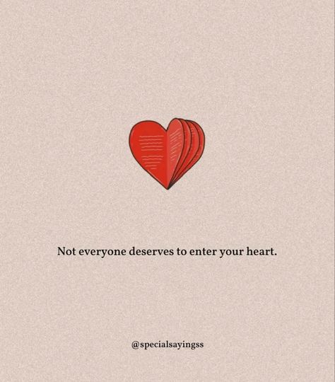 Not everyone deserves our heart Focus On Yourself, Focus On