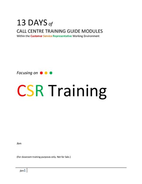 13 DAYS ofCALL CENTRE TRAINING GUIDE MODULESWithin the Customer Service Representative Working Environment  ...Focusing on... Customer Service Scripts, Call Center Training, Customer Service Training, Center Management, 25 Questions, Customer Service Representative, Employee Handbook, Upscale Fashion, Customer Journey